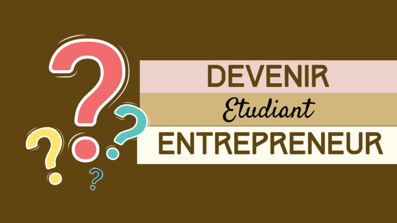 devenir étudiant entrepreneur